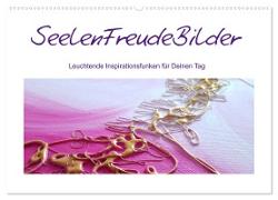 SeelenFreudeBilder - Leuchtende Inspirationsfunken für Deinen Tag (Wandkalender 2024 DIN A2 quer), CALVENDO Monatskalender
