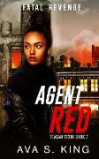 Agent Red- Fatal Revenge(Teagan Stone Book 7)