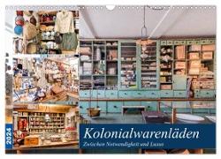 Kolonialwarenläden Zwischen Notwendigkeit und Luxus (Wandkalender 2024 DIN A3 quer), CALVENDO Monatskalender