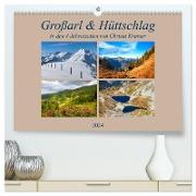 Großarl & Hüttschlag (hochwertiger Premium Wandkalender 2024 DIN A2 quer), Kunstdruck in Hochglanz