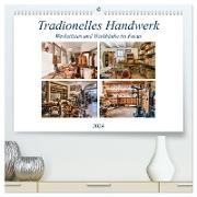 Traditionelles Handwerk, Werkstätten und Werkbänke im Focus (hochwertiger Premium Wandkalender 2024 DIN A2 quer), Kunstdruck in Hochglanz