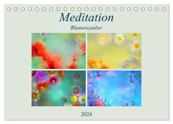 Meditation-Blumenzauber (Tischkalender 2024 DIN A5 quer), CALVENDO Monatskalender