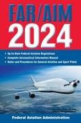 Far/Aim 2024: Up-To-Date Federal Aviation Regulations / Aeronautical Information Manual