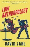 Low Anthropology