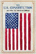 The U.S. Constitution and Other Key American Writings