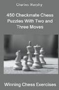 450 Checkmate Chess Puzzles With Two and Three Moves