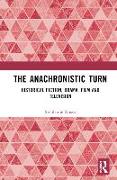 The Anachronistic Turn