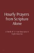 Hourly Prayers from Scripture Alone