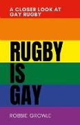Rugby is Gay