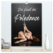 Die Kunst des Poledance (hochwertiger Premium Wandkalender 2024 DIN A2 hoch), Kunstdruck in Hochglanz