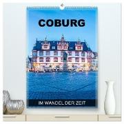 Coburg - im Wandel der Zeit (hochwertiger Premium Wandkalender 2024 DIN A2 hoch), Kunstdruck in Hochglanz