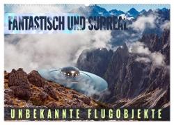 Fantastisch und surreal - unbekannte Flugobjekte (Wandkalender 2024 DIN A2 quer), CALVENDO Monatskalender