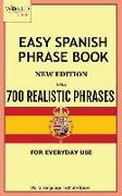 Easy Spanish Phrase Book New Edition: Over 700 Realistic Phrases for Everyday Use
