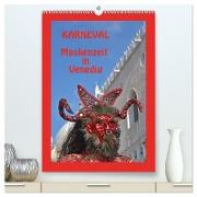Karneval Maskenzeit in Venedig (hochwertiger Premium Wandkalender 2024 DIN A2 hoch), Kunstdruck in Hochglanz