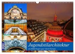 Jugendstilarchitektur - ein Bilderbogen quer durch Europa (Wandkalender 2024 DIN A3 quer), CALVENDO Monatskalender