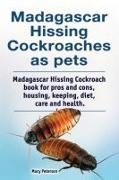 Madagascar hissing cockroaches as pets. Madagascar hissing cockroach book for pros and cons, housing, keeping, diet, care and health