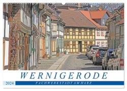 Wernigerode - Fachwerkstadt am Harz (Wandkalender 2024 DIN A2 quer), CALVENDO Monatskalender