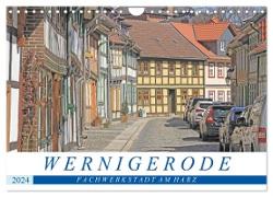 Wernigerode - Fachwerkstadt am Harz (Wandkalender 2024 DIN A4 quer), CALVENDO Monatskalender