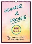 Humor und Ironie. Lustige Sprüche (Wandkalender 2024 DIN A4 hoch), CALVENDO Monatskalender