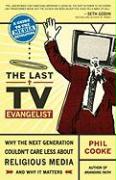 The Last TV Evangelist: Why the Next Generation Couldn't Care Less about Religious Media