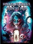 Horror Beauties Coloring Book: Unleash Your Creativity with This Amazing Freaky Beauties of Darkness Coloring Book Gorgeous Designs, Haunting Pages f