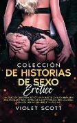 Colección de historias de sexo erótico: Una colección de erotismo explícito para adultos con sucio BDSM, sexo oral orgásmico, tríos, azotes, 365 días