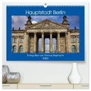 Hauptstadt Berlin (hochwertiger Premium Wandkalender 2024 DIN A2 quer), Kunstdruck in Hochglanz