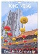 Hong Kong, Megacity mit Dorfcharakter (Wandkalender 2024 DIN A4 hoch), CALVENDO Monatskalender
