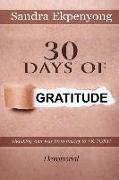 30 Days of Gratitude: Thanking Your Way Out of Misery into Victory (Devotional)