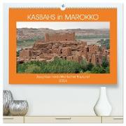 KASBAHS in MAROKKO, Zeugnisse nordafrikanischer Baukunst (hochwertiger Premium Wandkalender 2024 DIN A2 quer), Kunstdruck in Hochglanz