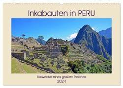Inkabauten in PERU, Bauwerke eines großen Reiches (Wandkalender 2024 DIN A2 quer), CALVENDO Monatskalender