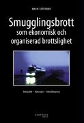 Smugglingsbrott som ekonomisk och organiserad brottslighet