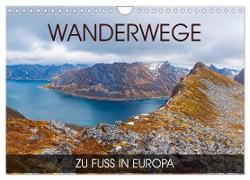 Wanderwege - zu Fuß in Europa (Wandkalender 2024 DIN A4 quer), CALVENDO Monatskalender