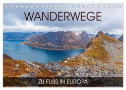 Wanderwege - zu Fuß in Europa (Tischkalender 2024 DIN A5 quer), CALVENDO Monatskalender