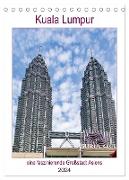Kuala Lumpur - eine faszinierende Großstadt Asiens (Tischkalender 2024 DIN A5 hoch), CALVENDO Monatskalender