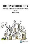 The Symbiotic City: Voices of Nature in Urban Transformations