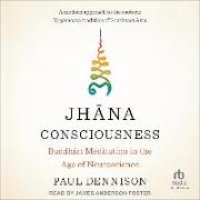 Jh&#257,na Consciousness: Buddhist Meditation in the Age of Neuroscience