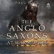 The Anglo-Saxons at War: 800-1066