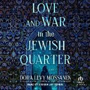 Love and War in the Jewish Quarter