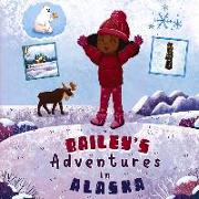 Bailey's Adventures in Alaska