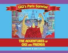 Gigi's Paris Surprise: The Adventures of GiGi and Friends