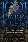Happily Ever Never: A Montgomery Ink Legacy Novella