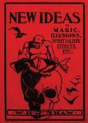 New Ideas in Magic, Illusions, Spiritualistic Effects, Etc