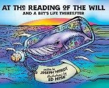 At The Reading Of The Will: And a Boy's Life Thereafter