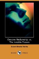 Genuine Mediumship, Or, the Invisible Powers (Dodo Press)