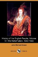 History of the English People, Volume IV: The Reformation, 1540-1593 (Dodo Press)