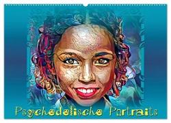 Psychedelische Portraits (Wandkalender 2024 DIN A2 quer), CALVENDO Monatskalender