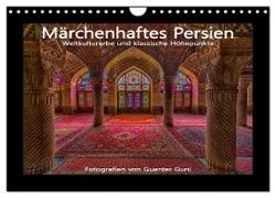 Märchenhaftes Persien - Weltkulturerbe und klassische Höhepunkte (Wandkalender 2024 DIN A4 quer), CALVENDO Monatskalender