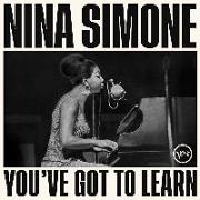 Nina Simone: You've Got To Learn