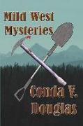 Mild West Mysteries: 13 Idaho Tales of Murder and Mayhem
